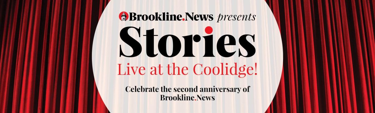 Brookline dot News presents Stories Live from the Stage! Celebrate the first anniversary of Brookline dot News.